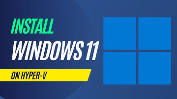 Install Windows 11 on Hyper-V
