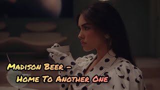 Madison Beer - Home To Another One (Sped Up)