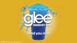 Glee - Need You Now - Episode Version [Short]