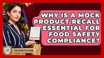 Why Is A Mock Product Recall Essential For Food Safety Compliance? - Food Business Playbook
