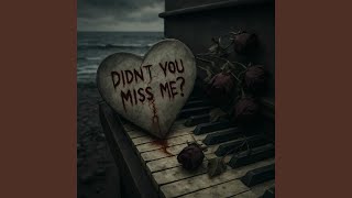 Didn't you miss me (UP)