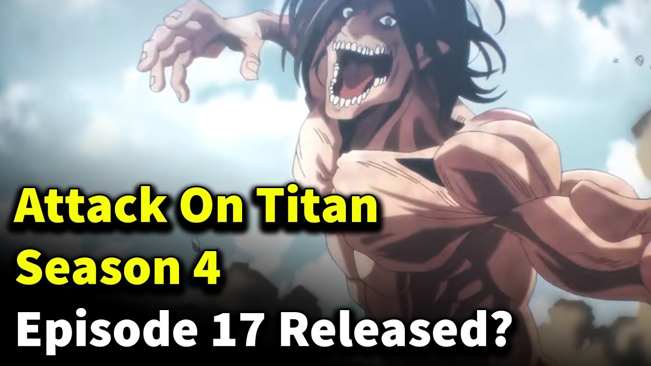 Attack On Titan Season 4 Episode 27 Release Date Attack on Titan season 4 Part 2 Episode 17 Release Date - YouTube