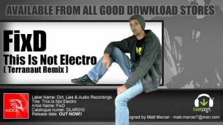 Fixd - This Is Not Electro Terranaut Remix Dirt, Lies Audio Recordings Out Now