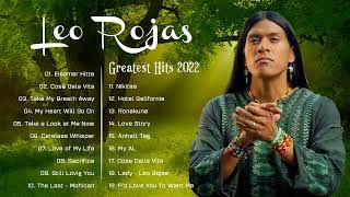 Leo Rojas Full Album 2022 | Leo Rojas Best Pan Flute Of All Time Hit 2022