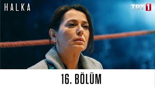 Halka 16. Bölüm