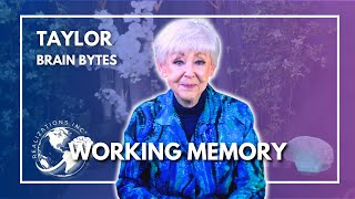 Ask Dr. Taylor - Brain Bytes - Working Memory
