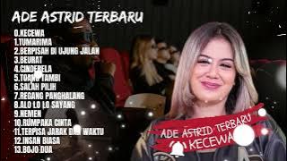 KECEWA ADE ASTRID FULL ALBUM LAGU BAJIDOR VIRAL TERPOPULER | ADE ASTRID GERENGSENG TEAM