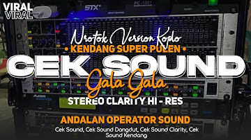 CEK SOUND DANGDUT GALA GALA NROTOK KEMPULL NROTOK, ANDALAN OPERATOR SOUND 2025