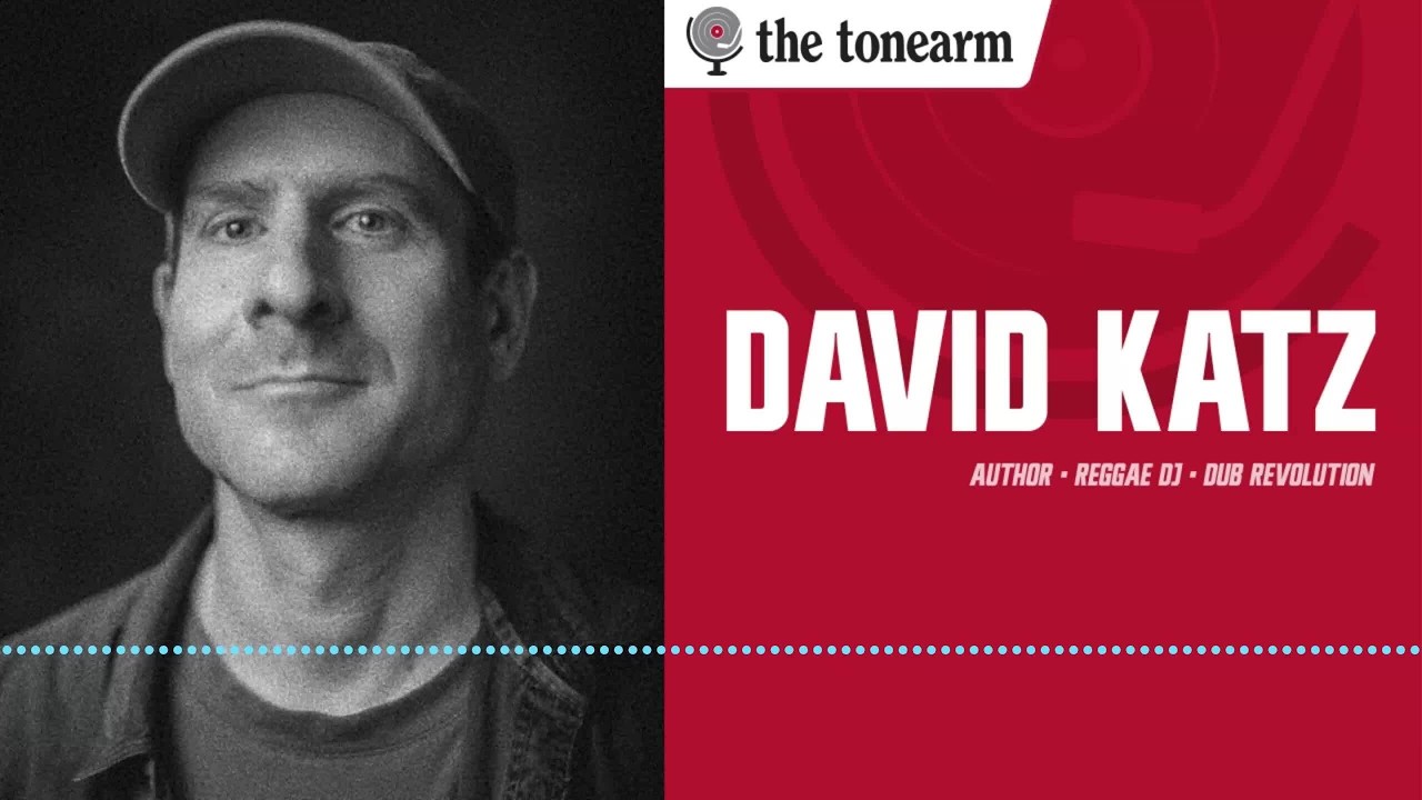 David Katz: Chasing Dub Beyond the Soundsystem (The Tonearm Podcast : 322)