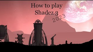 How to play Shadez 3 in 2023 screenshot 1