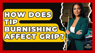 How Does Tip Burnishing Affect Grip? - Billiards Hustlers