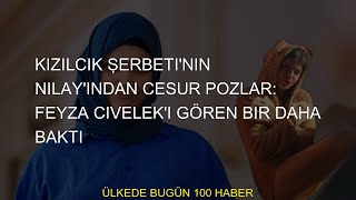 Kızılcık Şerbetinin Nilayından Cesur Pozlar Feyza Civeleki Gören Bir Daha Baktı
