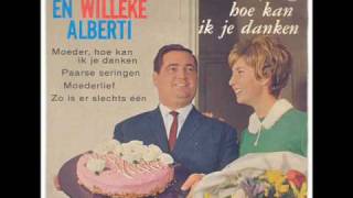 Video thumbnail of "Willy & Willeke Alberti - Moeder hoe kan ik je danken.wmv"