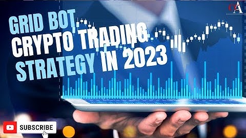 GRID BOT Crypto Trading Strategy In 2023