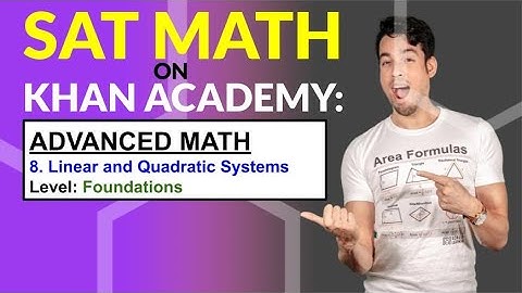 SAT Math on Khan Academy: Radical, Rational, and Absolute Value Equations (Foundations)