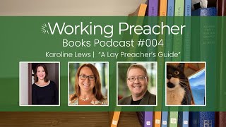 004: Karoline Lewis, A Lay Preacher's Guide
