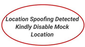 Location spoofing detected kindly disable mock location means & meaning