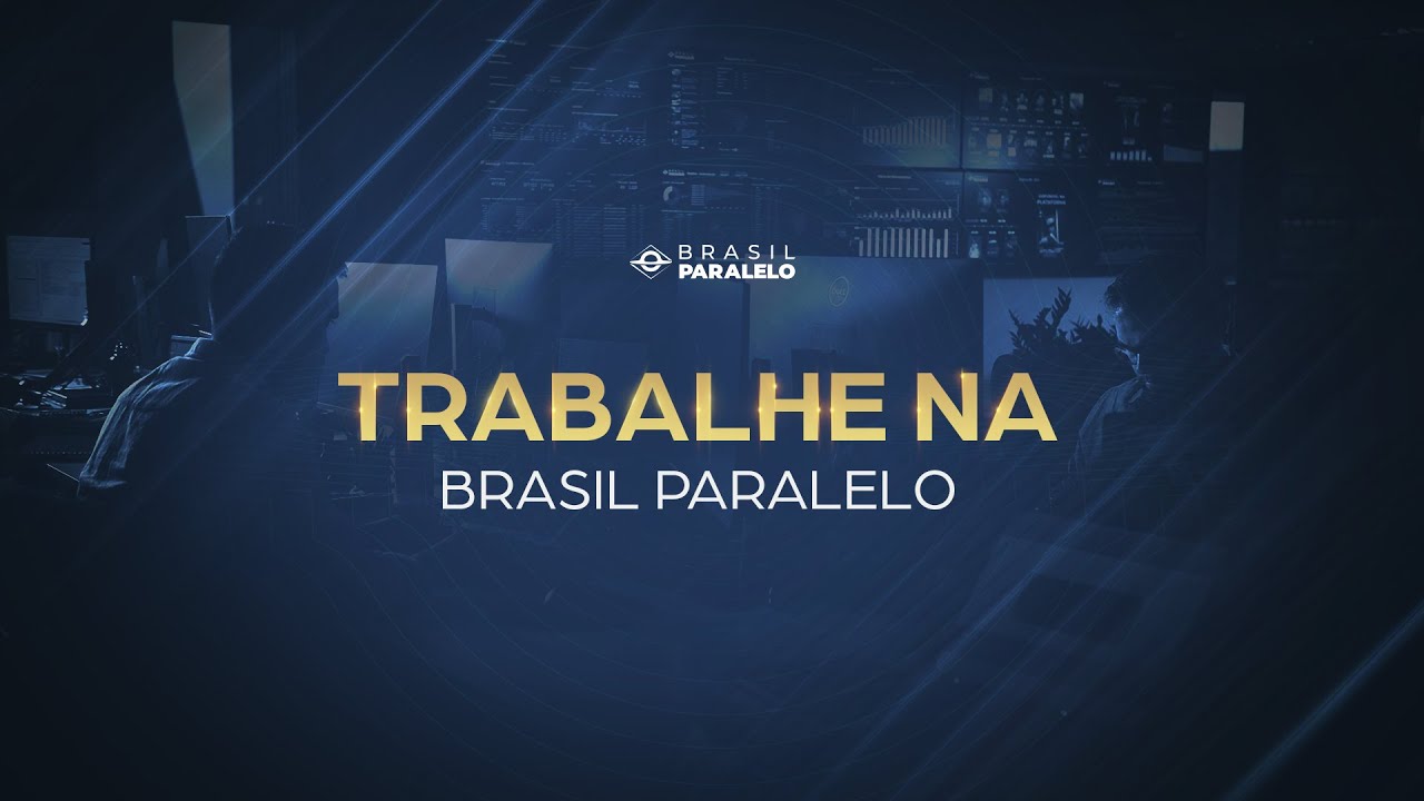 TRABALHE NA BRASIL PARALELO