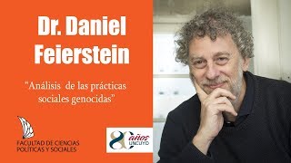 Daniel Feierstein - Análisis de las prácticas sociales genocidas