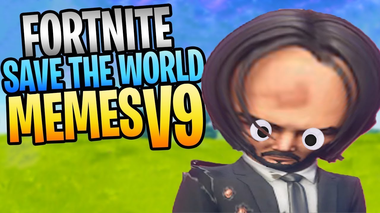 My Best Fortnite Save The World Memes V9 ᕕ ᐛ ᕗ Youtube