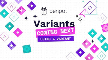 Penpot Variants | Sneak peek: Using a variant