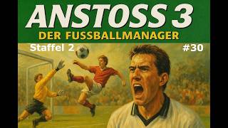 Anstoss 3 - #30 – Erstes Champions League Spiel geg. Paris Saint Germain!