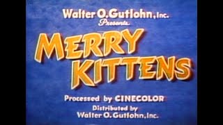 The Merry Kittens | Worst Color Cartoon Ever?!?