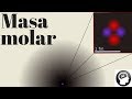 Cálculo de la masa molar, masa molecular, mol |