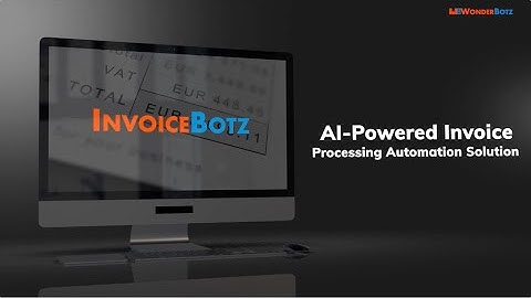 The AI Powered Invoice Processing Automation Solution- InvoiceBotz