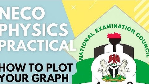HOW TO PLOT GRAPH IN PHYSICS PRACTICAL EXAMINATIONS