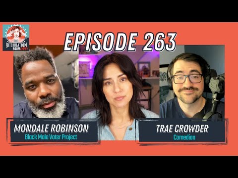 Wildfire Conspiracies, Reinvigorating Black Male Voters w/ Mondale Robinson & Trae Crowder (Ep 263)