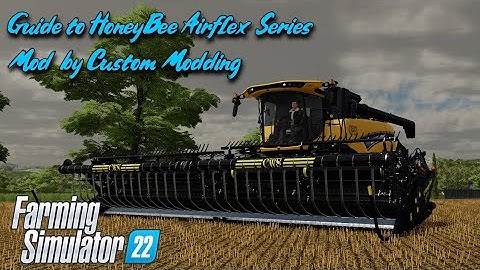 Guide to HoneyBee AirFLEX Series - Custom Modding - FS22 - PS5 - Farming Simulator 22