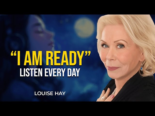 Louise Hay: "I AM READY FOR ABUNDANCE" Listen to This Every Morning | Law of Attraction
