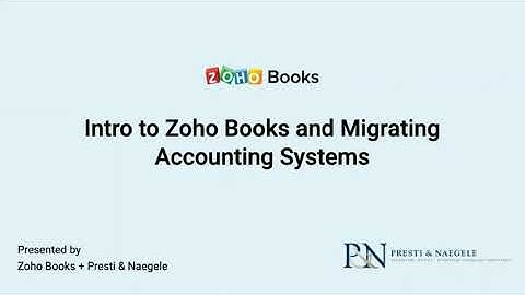 Intro to Zoho Books and Migrating Accounting Systems