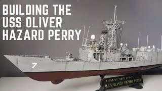 1/350 Scale Model USS Oliver Hazard Perry FFG-7 Full Build Video