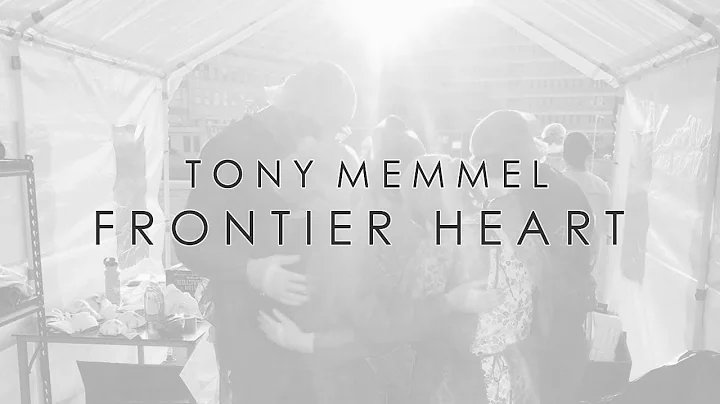 Tony Memmel - "Frontier Heart" - Official Music Video