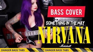 Something In The Way - Nirvana ( BASS COVER & TABS)