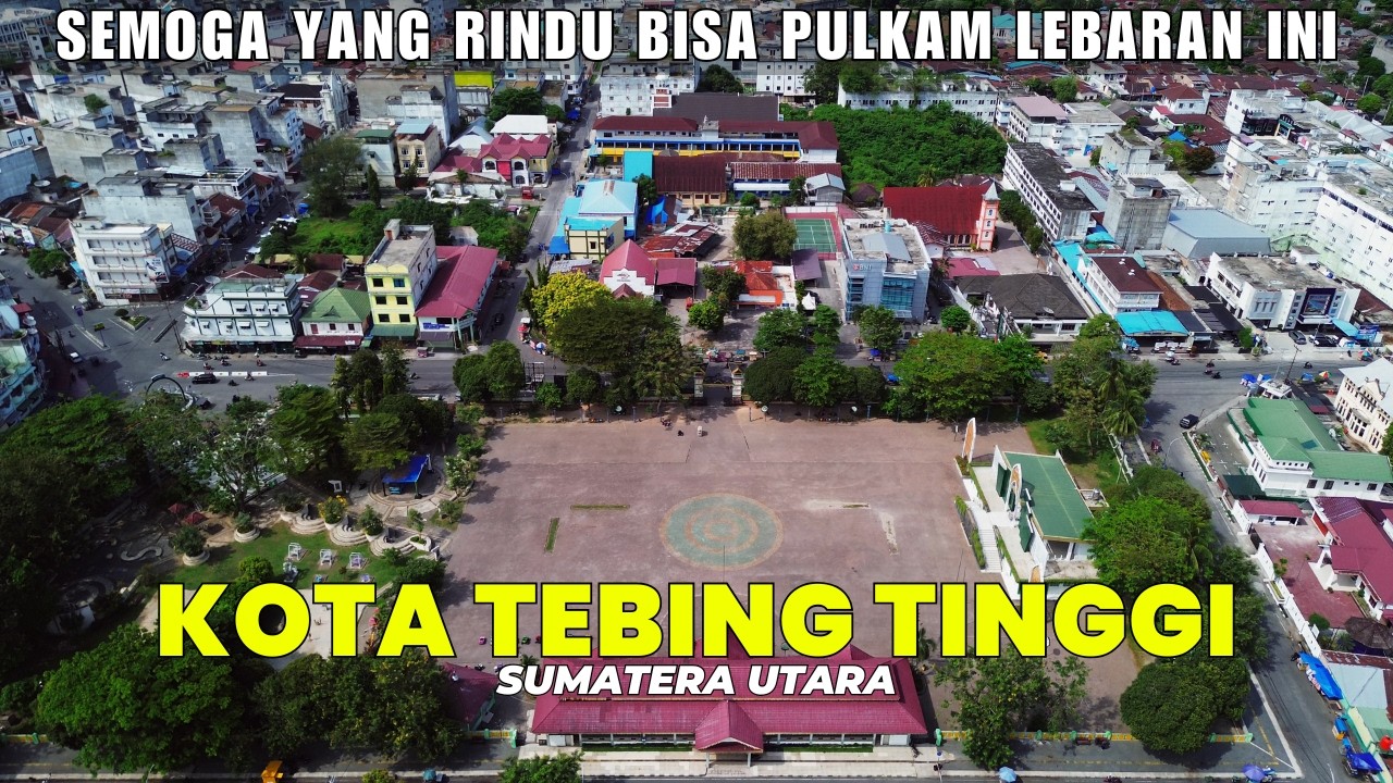 GAK NYANGKA! Begini Kota Tebing Tinggi Sumatera Utara 2026 | Drone View Suasana Kota Terbaru
