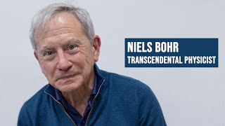 NIELS BOHR: TRANSCENDENTAL PHYSICIST