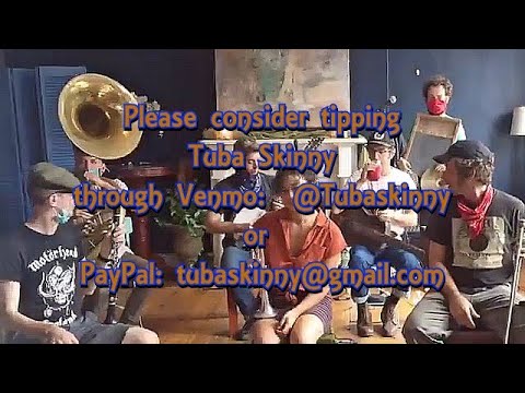 Tuba Skinny Webcast from 7/25/20   *PLEASE TIP THE BAND*