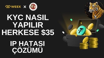 WEEX KYC NASIL YAPILIR KYC BONUSU NASIL ALINIR IP LIMIT ÇÖZÜMÜ KYC YAP PARA KAZAN