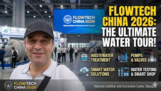 🌍 The Ultimate Hub for Water Innovation: Inside FLOWTECH China 2026!