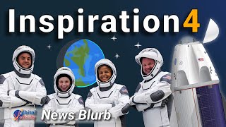 INSPIRATION4: The first all-private orbital human spaceflight | News Blurb