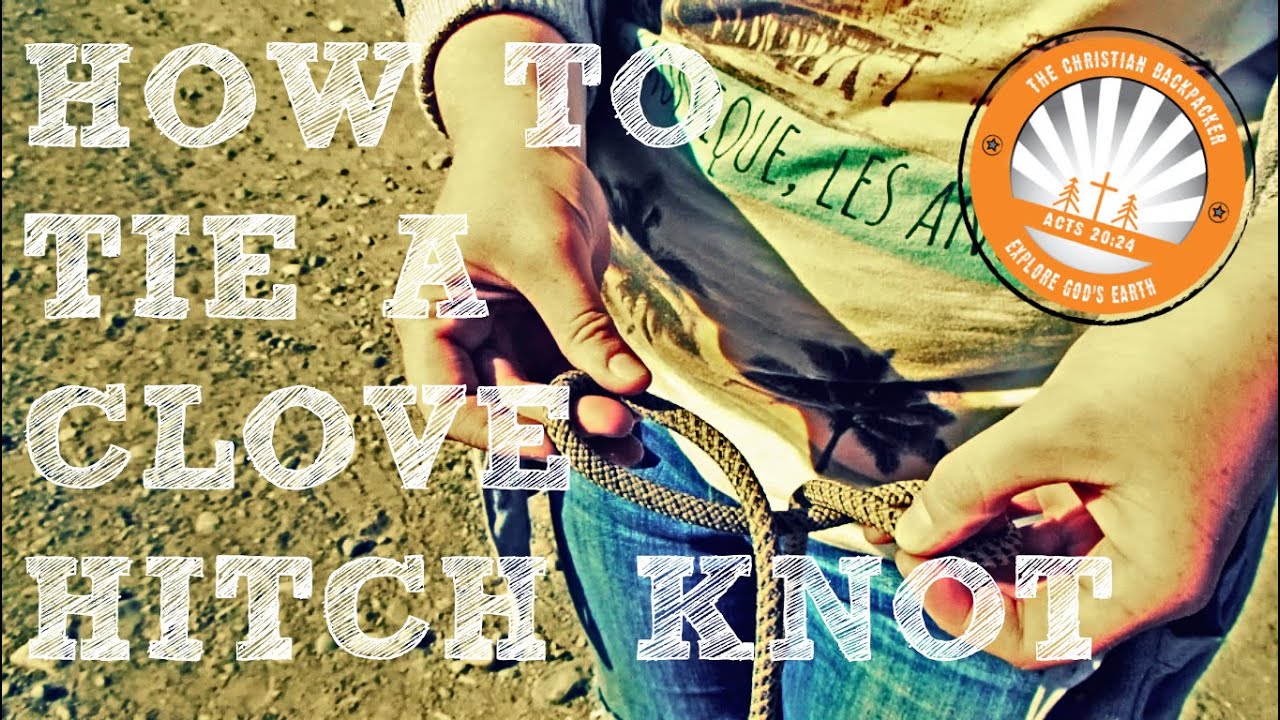 How to Tie a Clove Hitch YouTube