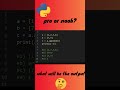 what will be the output 🤔 comment urs #quiz #python #learnIT