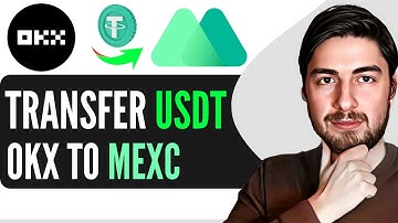 How to Transfer USDT From OKX to Mexc
