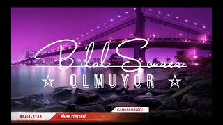 BİLAL SONSES : OLMUYOR ( yeni şarkı) sözleri #bilalsonses #dilanşimşekli #bilalsonsesolmuyor