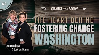 Ep 1: The Heart Behind Fostering Change Washington