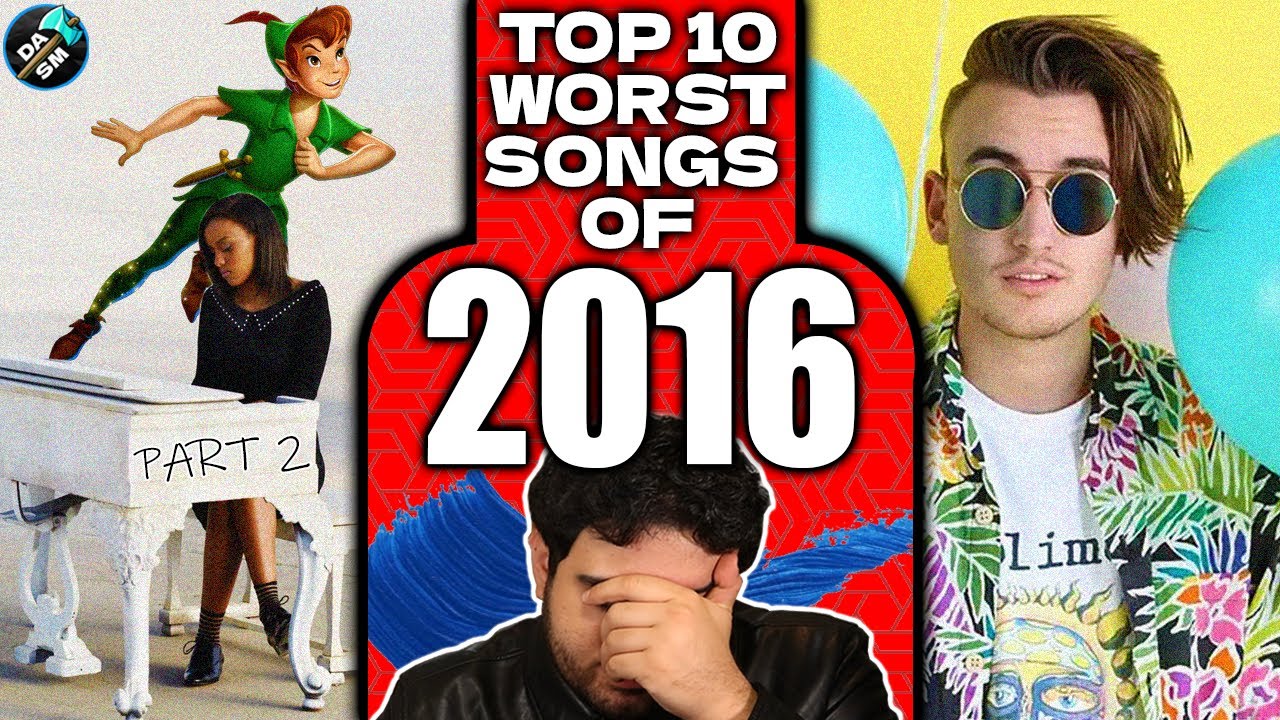 Top 10 Worst Hit Songs of 2016 - Part 2 by Diamond Axe Studios Music