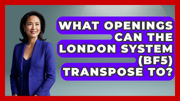 What Openings Can The London System (Bf5) Transpose To? - The Chess Codex